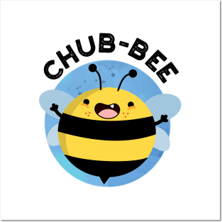 Chub-bee Cute Chubby Bee Pun Posters and Art